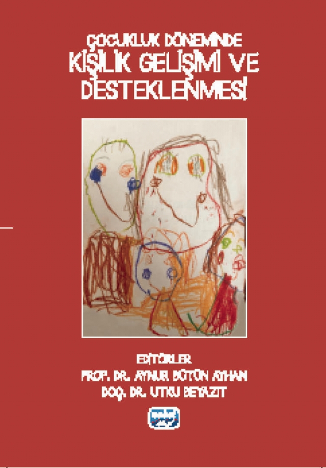 Çocukluk Döneminde Kişilik Gelişimi ve Desteklenmesi Çocukluk Döneminde Kişilik Gelişimi ve Desteklenmesi