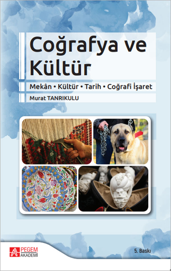 Coğrafya ve Kültür (Mekân-Kültür-Tarih-Coğrafi İşaret) Coğrafya ve Kültür (Mekân-Kültür-Tarih-Coğrafi İşaret)