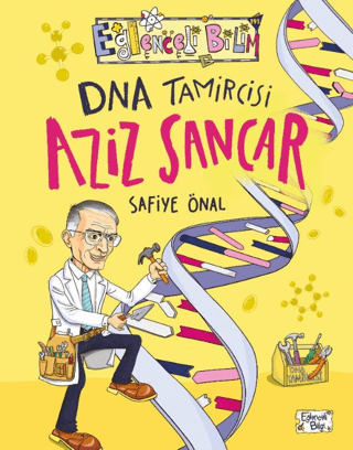 DNA Tamircisi Aziz Sancar DNA Tamircisi Aziz Sancar