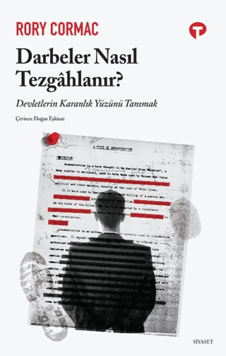 Darbeler Nasıl Tezgahlanır? Darbeler Nasıl Tezgahlanır?