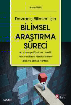 Davranış Bilimleri İçinBilimsel Araştırma Süreci Araştırmaya Düşünsel Hazırlık – Araştırmalarda Merak Edilenler – Bilim ve Bilimsel Yöntem Davranış Bilimleri İçinBilimsel Araştırma Süreci Araştırmaya Düşünsel Hazırlık – Araştırmalarda Merak Edilenler – Bilim ve Bilimsel Yöntem