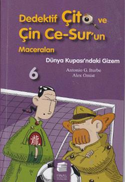 Dedektif Çito ve Çin Ce-Sur’un Maceraları 6 - Dünya Kupası’ndaki Gizem Dedektif Çito ve Çin Ce-Sur’un Maceraları 6 - Dünya Kupası’ndaki Gizem