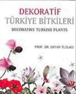 Dekoratif Türkiye Bitkileri (Ciltli) Dekoratif Türkiye Bitkileri (Ciltli)