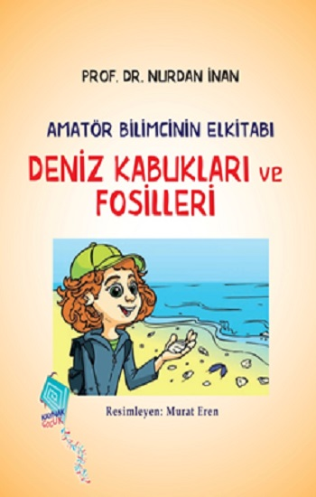 Deniz Kabukları ve Fosilleri-Amatör Bilimcinin Elkitabı