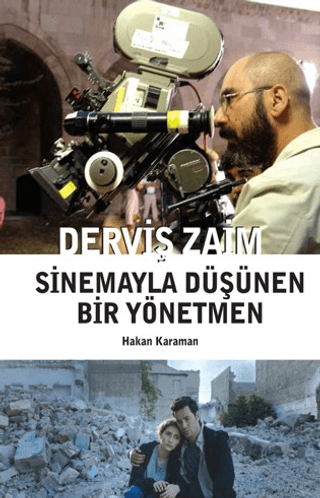 Derviş Zaim - Sinemayla Düşünen Bir Yönetmen Derviş Zaim - Sinemayla Düşünen Bir Yönetmen