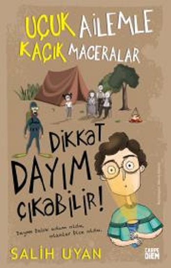 Dikkat Dayım Çıkabilir - Uçuk Ailemle Kaçık Maceralar Dikkat Dayım Çıkabilir - Uçuk Ailemle Kaçık Maceralar