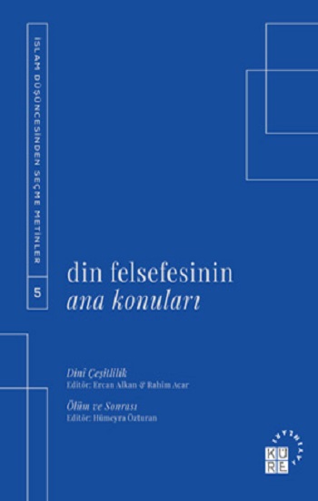 Din Felsefesinin Ana Konuları - İslam Düşüncesinden Seçme Metinler 5
