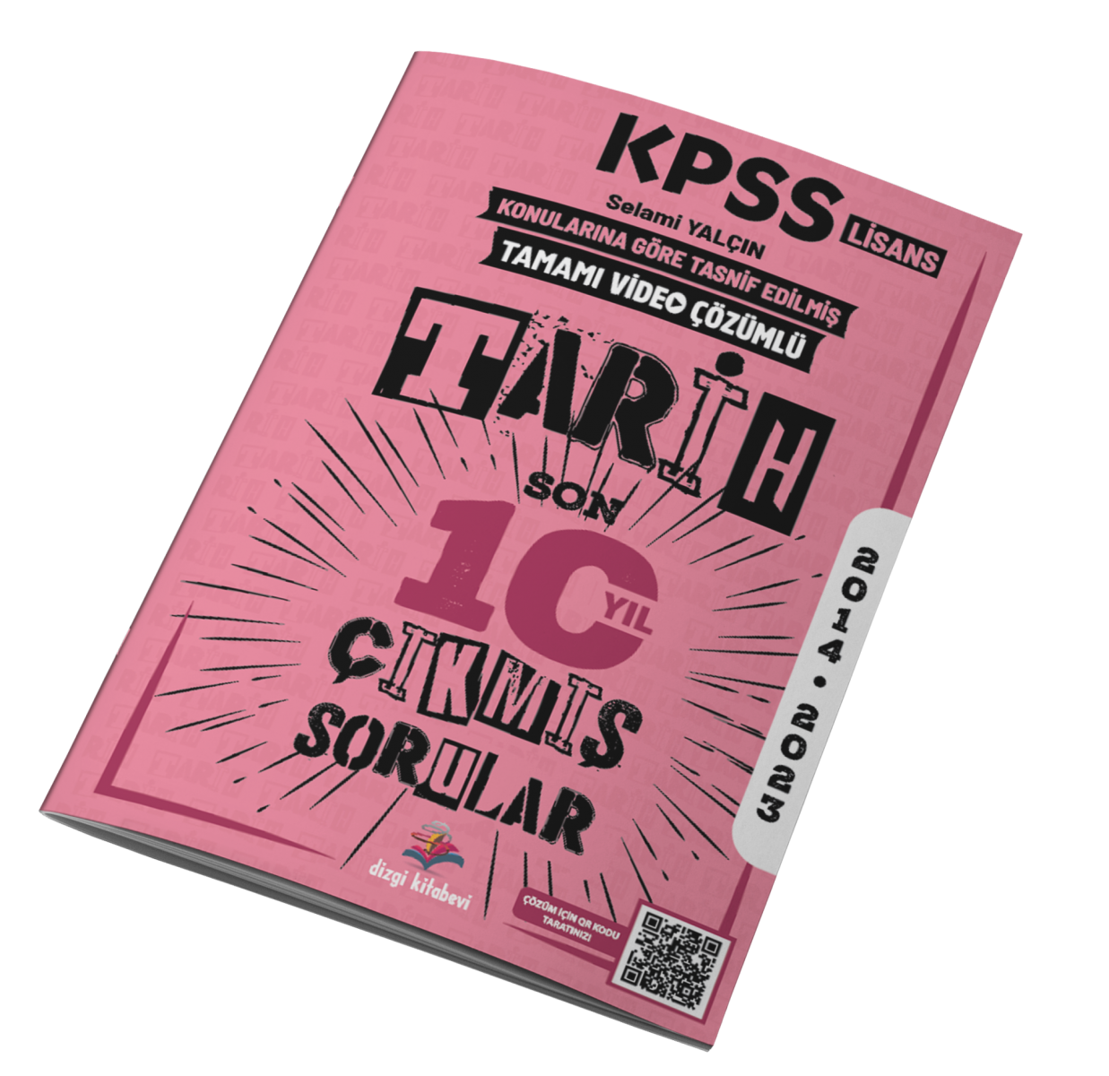 Dizgi Kitap KPSS Lisans Tamamı Video Çözüm Analizli Konularına Göre Tasnif Edilmiş Son 10 Yıl Tarih Çıkmış Sorular - Selami Yalçın Dizgi Kitap KPSS Lisans Tamamı Video Çözüm Analizli Konularına Göre Tasnif Edilmiş Son 10 Yıl Tarih Çıkmış Sorular - Selami Yalçın