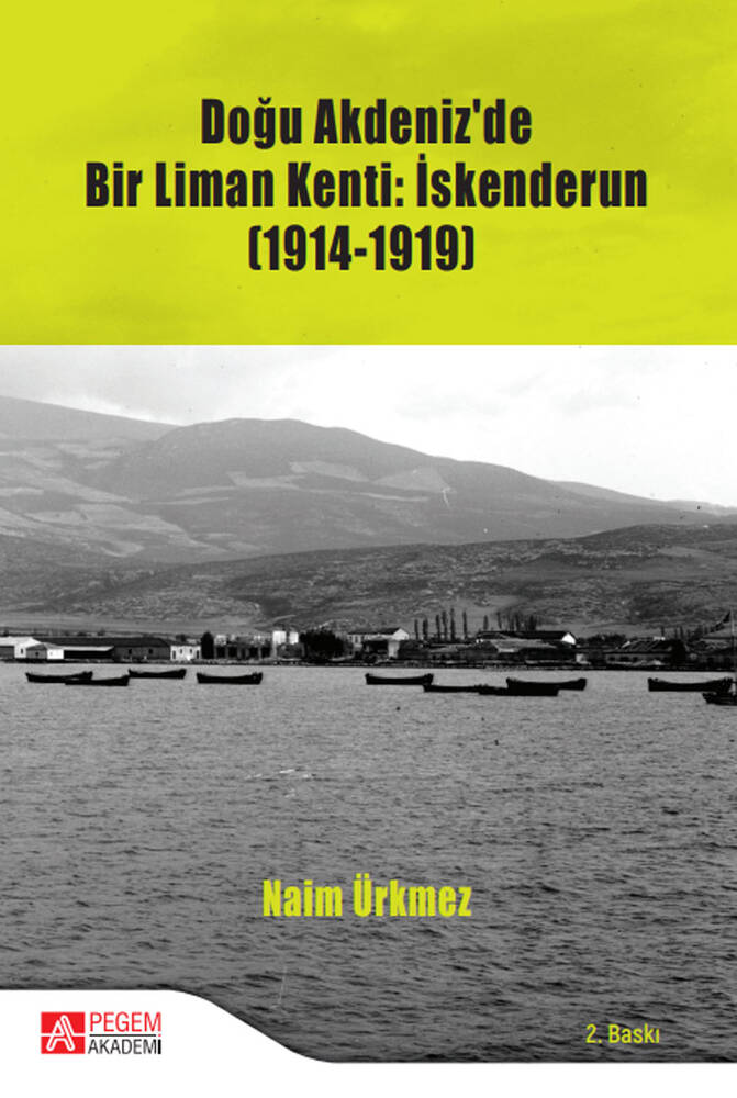 Doğu Akdeniz’de Bir Liman Kenti: İskenderun (1914-1919)