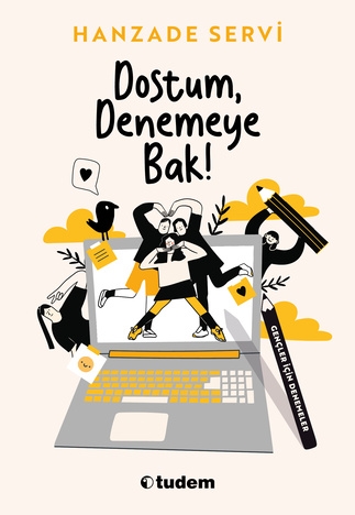 Dostum, Denemeye Bak!