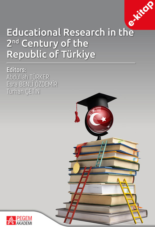 Educational Research in the 2nd Century of the Republic of Türkiye (e-kitap) Educational Research in the 2nd Century of the Republic of Türkiye (e-kitap)