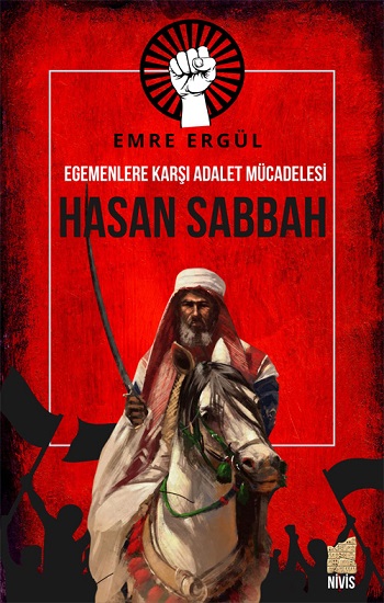Egemenlere Karşı Adalet Mücadelesi Hasan Sabbah