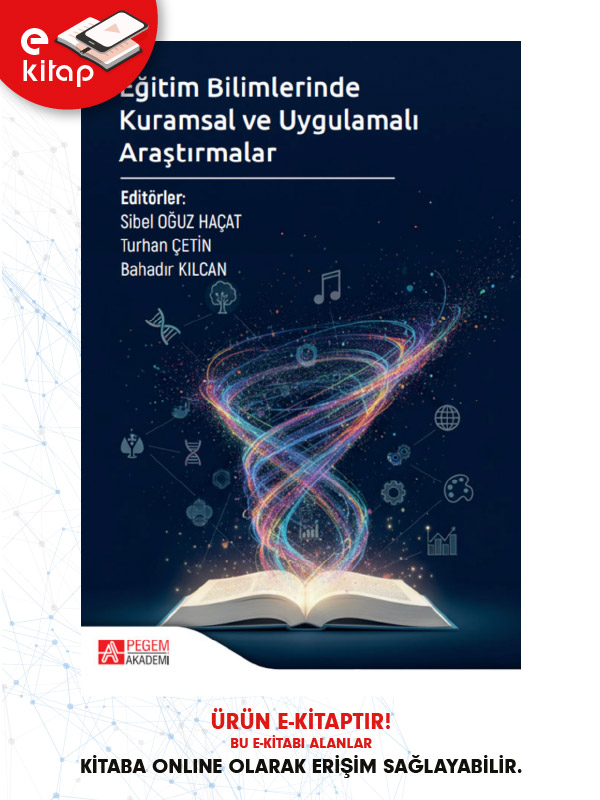 Eğitim Bilimlerinde Kuramsal ve Uygulamalı Araştırmalar (e-kitap) Eğitim Bilimlerinde Kuramsal ve Uygulamalı Araştırmalar (e-kitap)