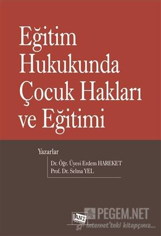 Eğitim Hukukunda Çocuk Hakları Ve Eğitimi Eğitim Hukukunda Çocuk Hakları Ve Eğitimi