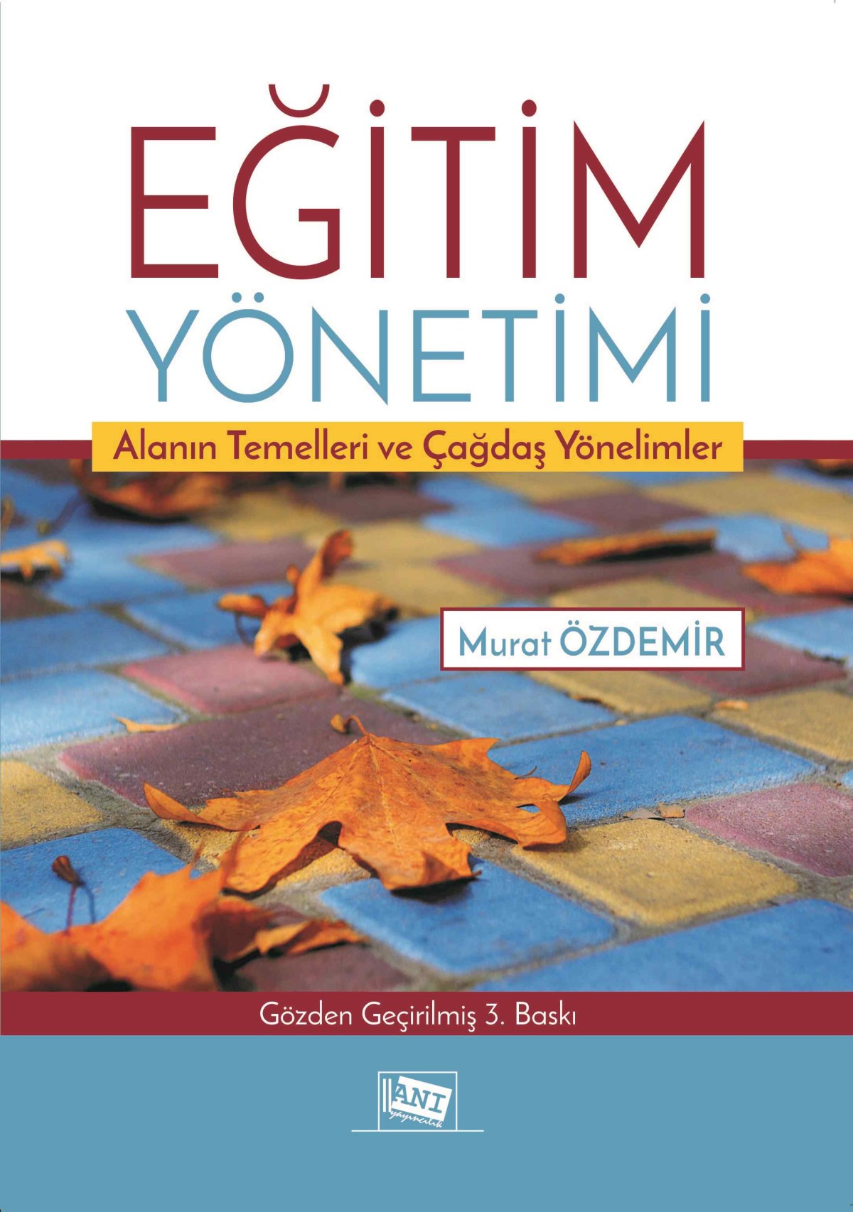 Eğitim Yönetimi Alanın Temelleri ve Çağdaş Yönelimler