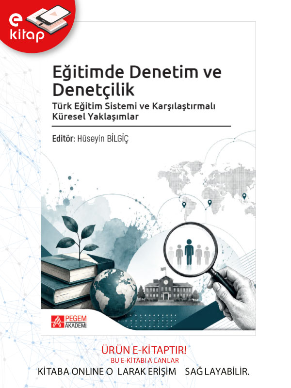 Eğitimde Denetim ve Denetçilik Türk Eğitim Sistemi ve Karşılaştırmalı Küresel Yaklaşımlar (e-kitap) Eğitimde Denetim ve Denetçilik Türk Eğitim Sistemi ve Karşılaştırmalı Küresel Yaklaşımlar (e-kitap)