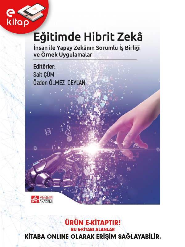 Eğitimde Hibrit Zeka İnsan ile Yapay Zekânın Sorumlu İş Birliği ve Örnek Uygulamalar (e-kitap) Eğitimde Hibrit Zeka İnsan ile Yapay Zekânın Sorumlu İş Birliği ve Örnek Uygulamalar (e-kitap)