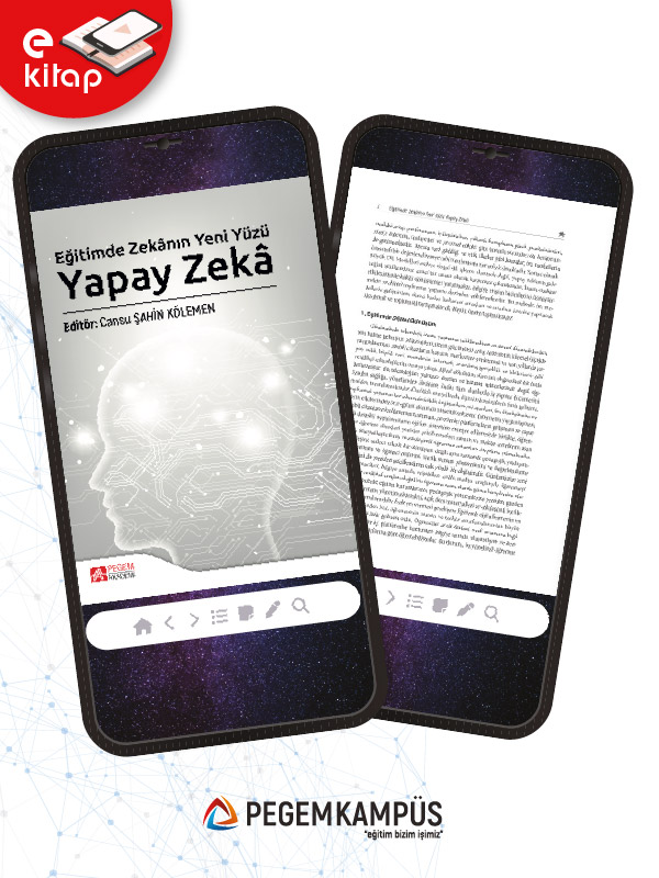 Eğitimde Zekanın Yeni Yüzü Yapay Zekâ (e-kitap) Eğitimde Zekanın Yeni Yüzü Yapay Zekâ (e-kitap)