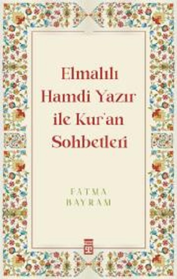 Elmalılı Hamdi Yazır ile Kuran Sohbetleri