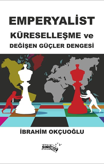 Emperyalist Küreselleşme Ve Değişen Güçler Dengesi Emperyalist Küreselleşme Ve Değişen Güçler Dengesi