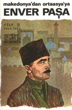 Enver Paşa 3.Cilt 1914-1922 Makedonya’dan Ortaasya’ya Enver Paşa 3.Cilt 1914-1922 Makedonya’dan Ortaasya’ya