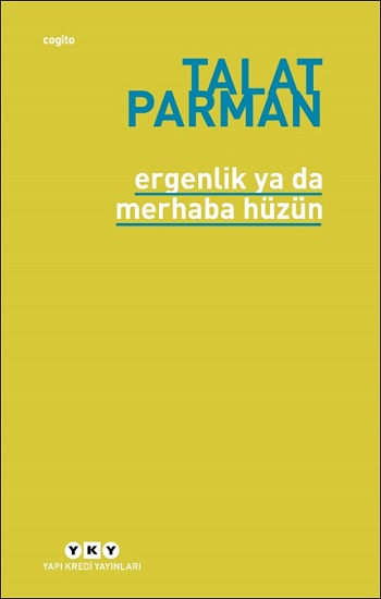 Ergenlik ya da Merhaba Hüzün Ergenlik ya da Merhaba Hüzün