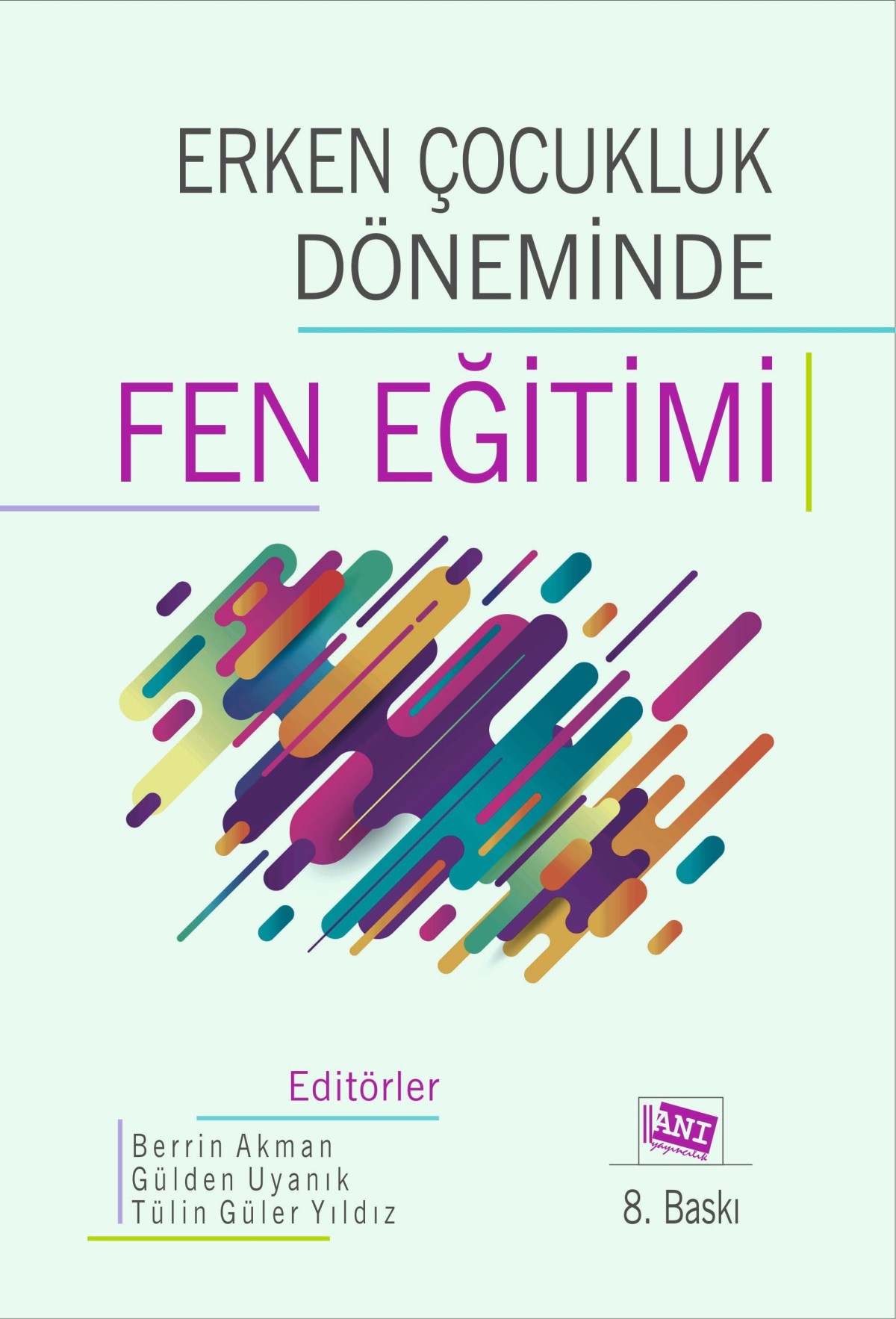 Erken Çocukluk Döneminde Fen Eğitimi Erken Çocukluk Döneminde Fen Eğitimi