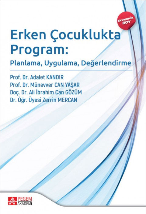 Erken Çocuklukta Program: Planlama, Uygulama, Değerlendirme (Ekonomik Boy) Erken Çocuklukta Program: Planlama, Uygulama, Değerlendirme (Ekonomik Boy)