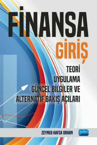 FİNANSA GİRİŞ - Teori, Uygulama, Güncel Bilgiler ve Alternatif Bakış Açıları FİNANSA GİRİŞ - Teori, Uygulama, Güncel Bilgiler ve Alternatif Bakış Açıları