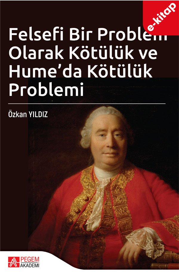 Felsefi Bir Problem Olarak Kötülük ve Hume'da Kötülük Problemi (e-kitap) Felsefi Bir Problem Olarak Kötülük ve Hume'da Kötülük Problemi (e-kitap)