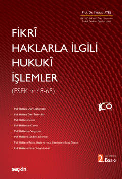 Fikrî Haklarla İlgili Hukukî İşlemler (FSEK 48 – 65) Fikrî Haklarla İlgili Hukukî İşlemler (FSEK 48 – 65)