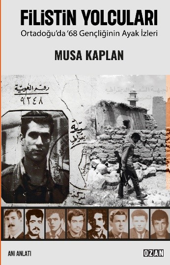 Filistin Yolcuları - Ortadoğu’da 68 Gençliğinin Ayak İzleri Filistin Yolcuları - Ortadoğu’da 68 Gençliğinin Ayak İzleri