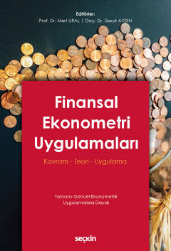 Finansal Ekonometri Uygulamaları Kavram – Teori – Uygulama Finansal Ekonometri Uygulamaları Kavram – Teori – Uygulama