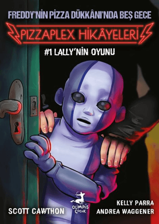 Freddy’nin Pizza Dükkanı’nda Beş Gece - Pizzaplex Hikayeleri 1 Lally’nin Oyunu