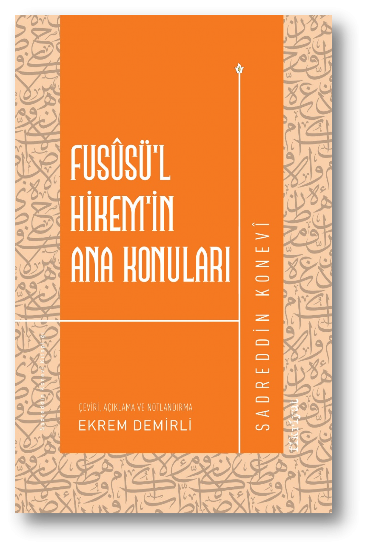 Fusüsü’l Hikem’in Ana Konuları Fusüsü’l Hikem’in Ana Konuları
