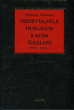 Geçmişten GünümüzeÖzdeyişlerle Hukukun Kadim İlkeleri (Şerhli–İçtihatlı)