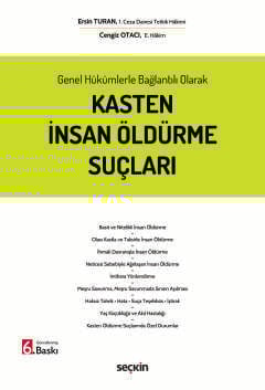 Genel Hükümlerle Bağlantılı OlarakKasten İnsan Öldürme Suçları