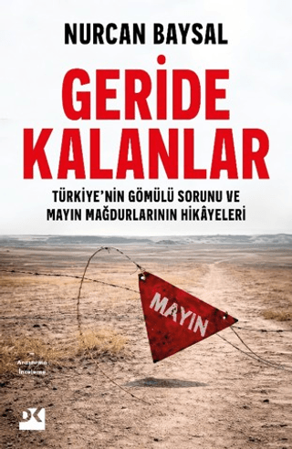 Geride Kalanlar;Türkiye’nin Gömülü Sorunu ve Mayın Mağdurlarının Hikâyeleri Geride Kalanlar;Türkiye’nin Gömülü Sorunu ve Mayın Mağdurlarının Hikâyeleri