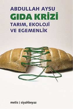 Gıda Krizi Tarım, Ekoloji ve Egemenlik Gıda Krizi Tarım, Ekoloji ve Egemenlik