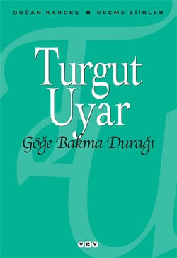 Göğe Bakma Durağı - Seçme Şiirler Göğe Bakma Durağı - Seçme Şiirler