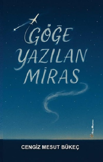 Göğe Yazılan Miras