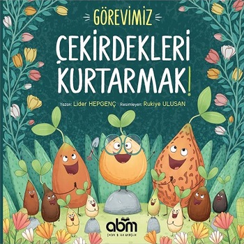 Görevimiz Çekirdekleri Kurtarmak! Görevimiz Çekirdekleri Kurtarmak!