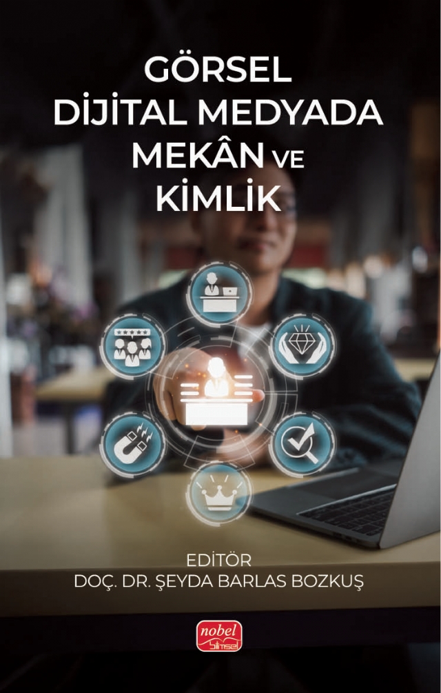 Görsel Dijital Medyada Mekân ve Kimlik Görsel Dijital Medyada Mekân ve Kimlik