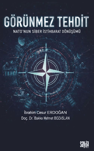 Görünmez Tehdit;NATO'nun Siber İstihbarat Dönüşümü