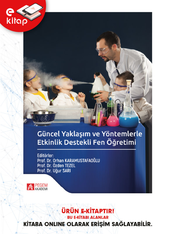 Güncel Yaklaşım ve Yöntemlerle Etkinlik Destekli Fen Öğretimi (e-kitap) Güncel Yaklaşım ve Yöntemlerle Etkinlik Destekli Fen Öğretimi (e-kitap)