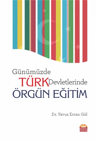Günümüzde Türk Devletlerinde Örgün Eğitim Günümüzde Türk Devletlerinde Örgün Eğitim
