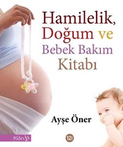 Hamilelik, Doğum ve Bebek Bakım Kitabı Hamilelik, Doğum ve Bebek Bakım Kitabı