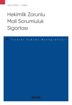 Hekimlik Zorunlu Mali Sorumluluk Sigortası – Sigorta Hukuku Monografileri –