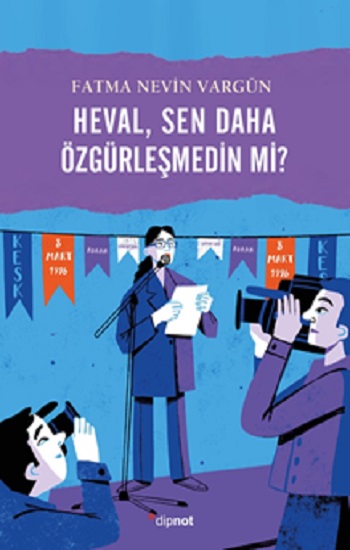 Heval, Sen daha Özgürleşmedin mi?