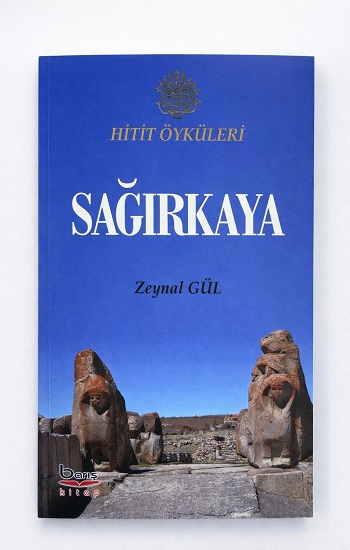 Hitit Öyküleri: Sağırkaya Hitit Öyküleri: Sağırkaya